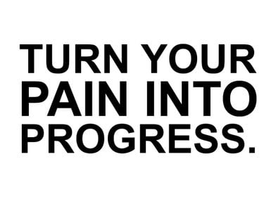 turn pain into progress