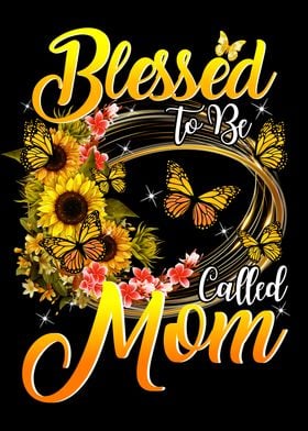 Blessed To Be Called Mom 