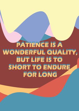 Patience is A Quality