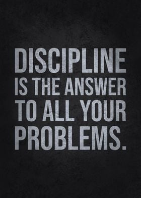 Discipline Is The Answer