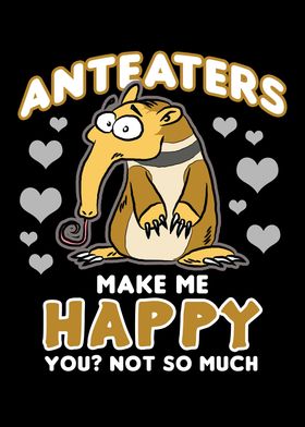 Anteaters Make Me Happy