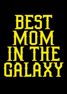 best mom in the galaxy