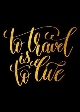 To travel is to live