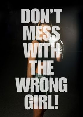 Mess With The Wrong Girl