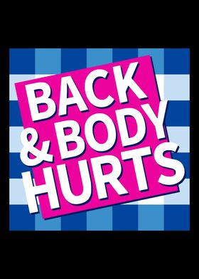 Back and Body Hurts