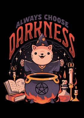 Always Choose Darkness  