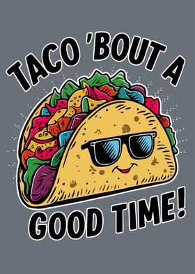 Taco Bout a Good Time  