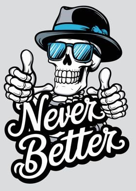 Never Better Skulls 