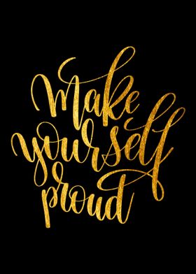 Make yourself proud