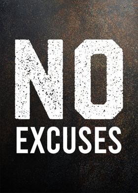 no excuses