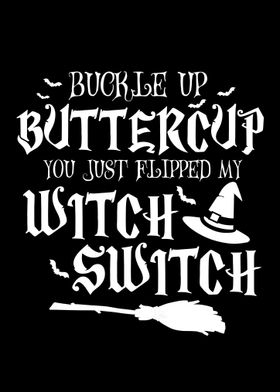 Witch Buckle Up Buttercup