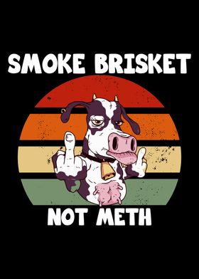 SMOKE BRISKET NOT METH