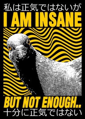 I Am Insane Pigeon