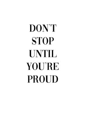 Dont Stop Until U R Proud