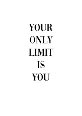 Your Only Limit is You