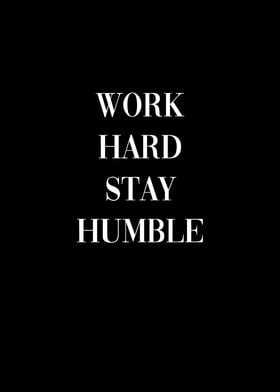 Work Hard Stay Humble