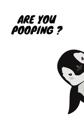 Are You Pooping