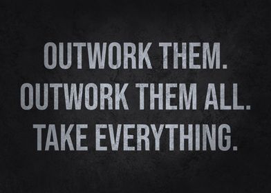 Outwork Them All