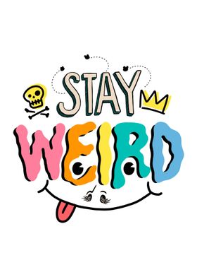 Stay Weird