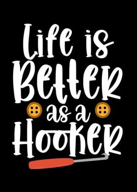 Life Is Better As A Hooker