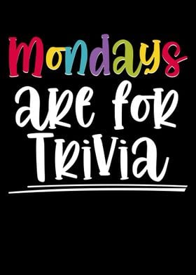 Mondays Are For Trivia