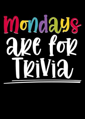 Mondays Are For Trivia