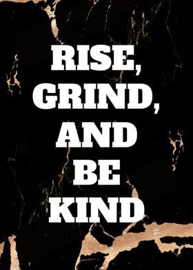 Rise Grind And Be Kind