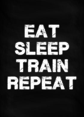 Eat Sleep Train Repeat