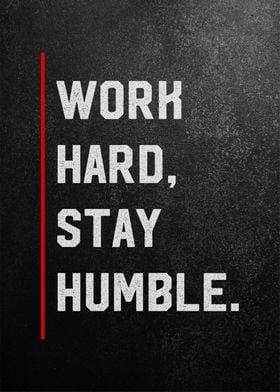 hard work stay humble