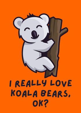 I Love Koala Bears