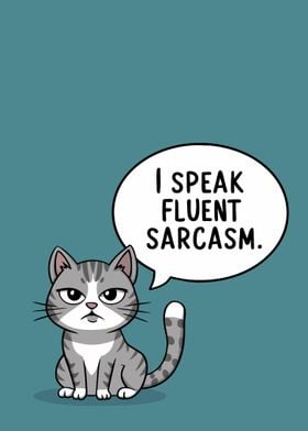 i speak fluent sarcasm