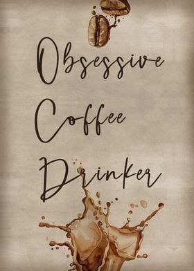 Obsessive Coffee Drinker