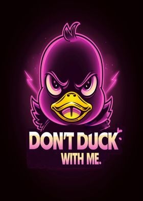 Dont Duck With Me