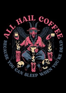 All Hail Coffee