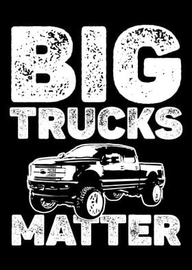 Big Trucks Matter Lifted T