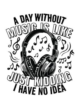 A Day Without Music Is