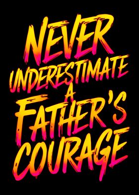 Never Underestimate Father