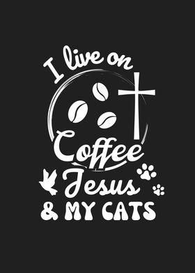 I Live On Coffee Jesus And