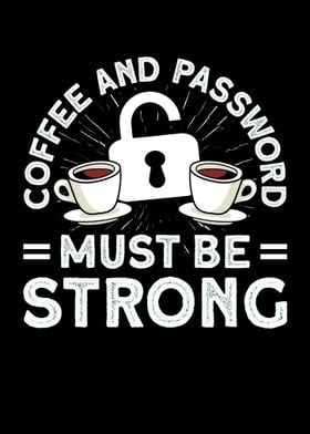 Coffee And Password Must