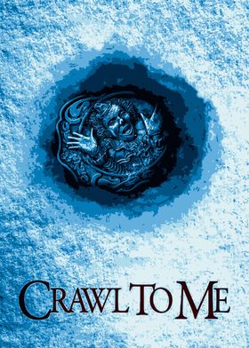 Crawl To Me