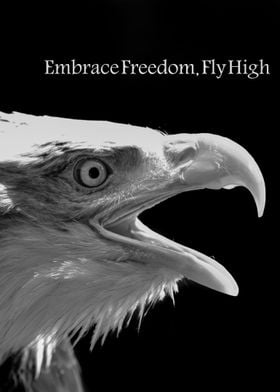 Embrace Freedom Fly High