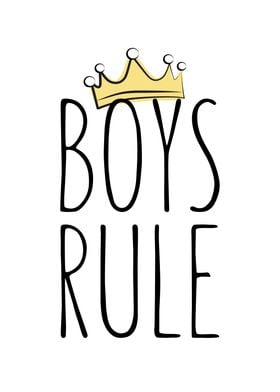Boys Rule King Quote