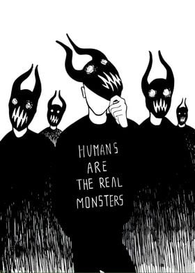 humans are real monster