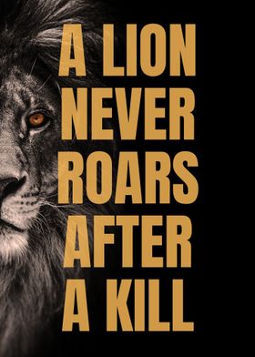 A Lion Never Roars After