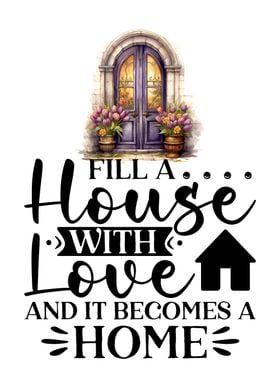 Fill a house with love