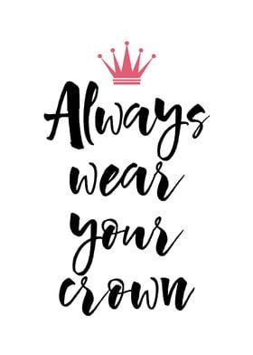 Wear your crown Quote