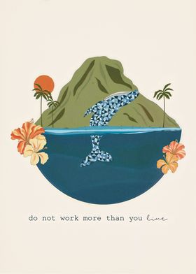 do not work more than you 