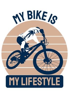 My Bike Is My Lifestyle