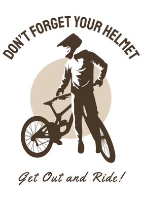 Do Not Forget Your Helmet