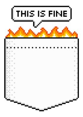 This Is Fine Pixel Pocket